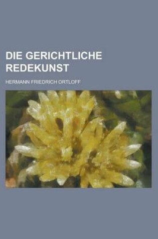 Cover of Die Gerichtliche Redekunst