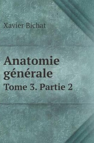 Cover of Anatomie générale Tome 3. Partie 2