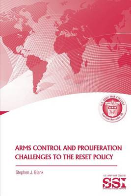 Book cover for Arms Control and Proliferation Challenges to the Reset Policy