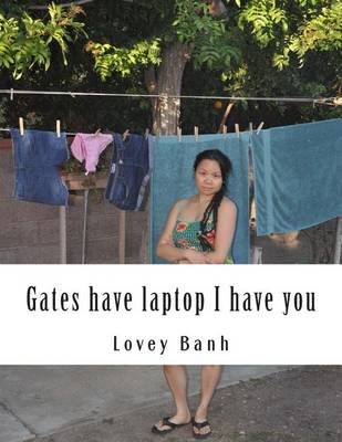 Book cover for Gates Have Laptop I Have You