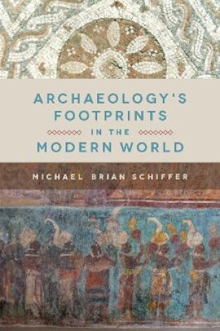 Cover of Archaeology’s Footprints in the Modern World