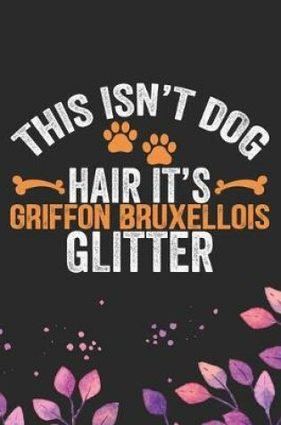 Cover of This Isn't Dog Hair It's Griffon Bruxellois Glitter