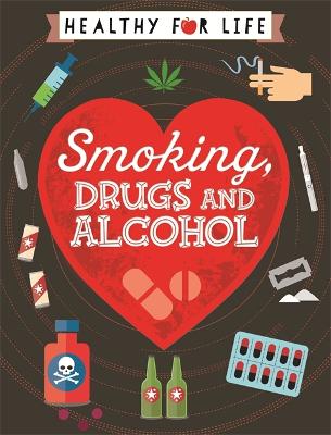 Book cover for Healthy for Life: Smoking, drugs and alcohol