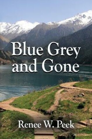 Cover of Blue Grey and Gone