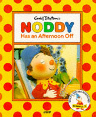 Book cover for Noddy Has an Afternoon Off