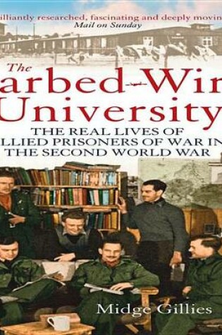 Cover of Barbed-Wire University, The: The Real Lives of Prisoners of War in the Second World War