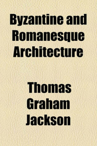 Cover of Byzantine and Romanesque Architecture