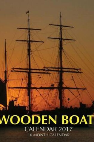 Cover of Wooden Boats Calendar 2017