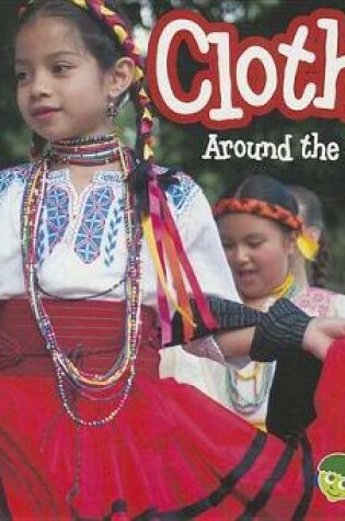 Cover of Clothes Around the World (Around the World)