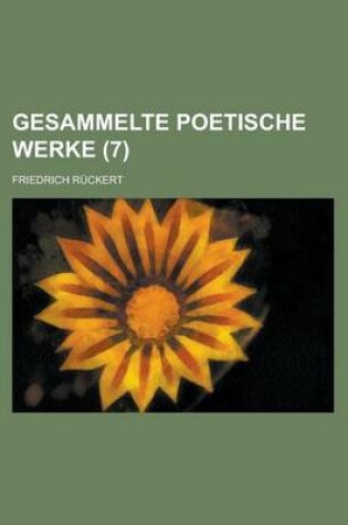 Cover of Gesammelte Poetische Werke (7 )