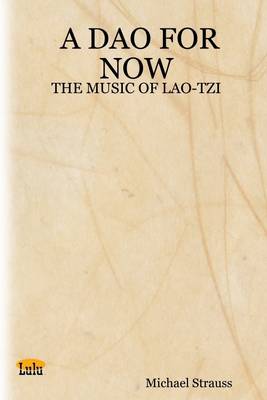 Book cover for A Dao for Now: The Music of Lao-Tzi