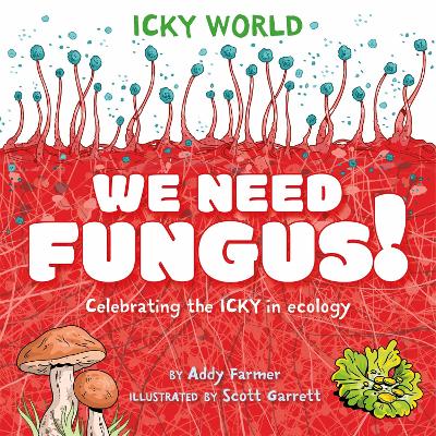 Book cover for Icky World: We Need FUNGUS!