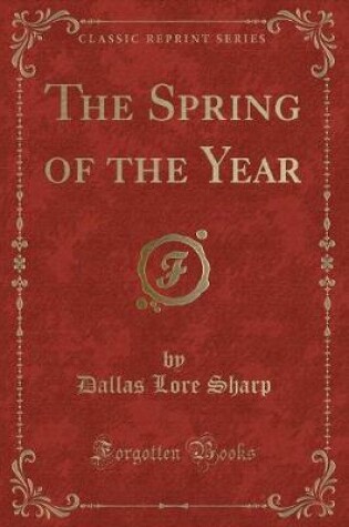 Cover of The Spring of the Year (Classic Reprint)