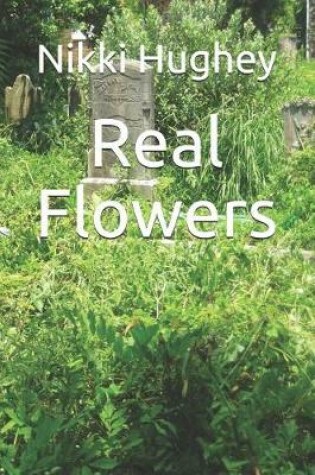 Cover of Real Flowers