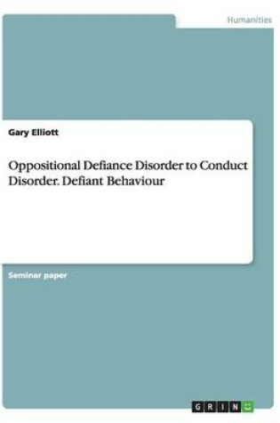 Cover of Oppositional Defiance Disorder to Conduct Disorder. Defiant Behaviour