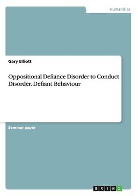 Book cover for Oppositional Defiance Disorder to Conduct Disorder. Defiant Behaviour