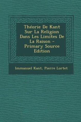 Cover of Theorie de Kant Sur La Religion Dans Les Limites de La Raison