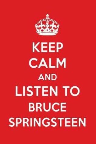 Cover of Keep Calm and Listen to Bruce Springsteen