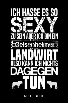 Cover of Ich hasse es so sexy zu sein aber ich bin ein Geisenheimer Landwirt also kann ich nichts dagegen tun