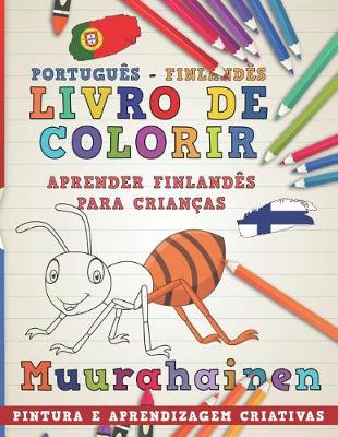 Book cover for Livro de Colorir Português - Finlandês I Aprender Finlandês Para Crianças I Pintura E Aprendizagem Criativas