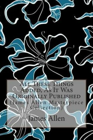 Cover of All These Things Added, as It Was Originally Published