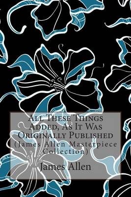 Book cover for All These Things Added, as It Was Originally Published