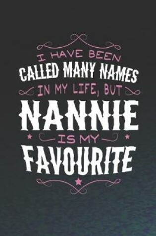 Cover of I Have Been Called Many Names In My Life, But Nannie Is My Favorite