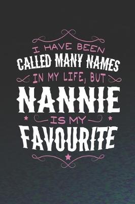Book cover for I Have Been Called Many Names In My Life, But Nannie Is My Favorite