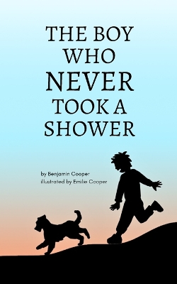 Book cover for The Boy Who Never Took a Shower