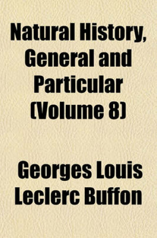 Cover of Natural History, General and Particular (Volume 8)