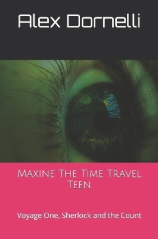 Cover of Maxine The Time Travel Teen