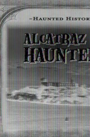 Cover of Alcatraz Is Haunted!