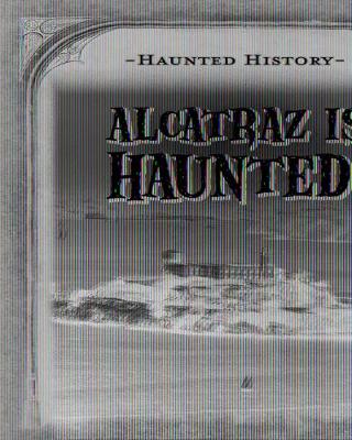 Book cover for Alcatraz Is Haunted!