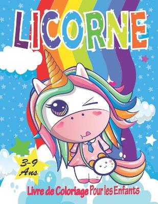 Book cover for Licorne Livre de Coloriage pour les Enfants 3-9 ans