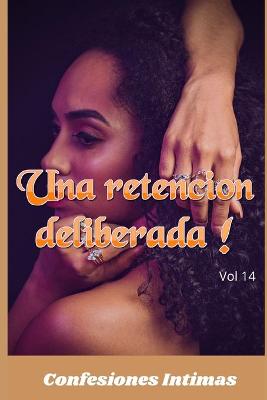 Book cover for Una retencion deliberada ! (vol 14)
