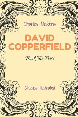 Book cover for David Copperfield - Book The First
