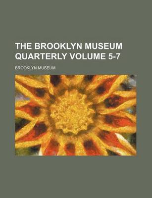 Book cover for The Brooklyn Museum Quarterly Volume 5-7