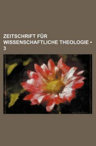 Cover of Zeitschrift Fur Wissenschaftliche Theologie (3)