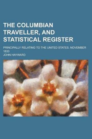 Cover of The Columbian Traveller, and Statistical Register; Principally Relating to the United States. November 1833