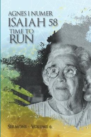 Cover of Agnes I. Numer - Isaiah 58 - Time to Run