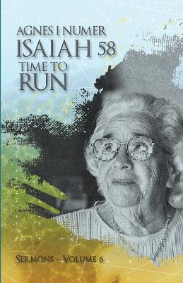 Book cover for Agnes I. Numer - Isaiah 58 - Time to Run