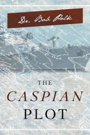 Cover of The Caspian Plot