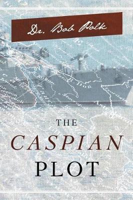 Book cover for The Caspian Plot