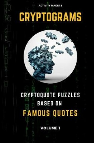 Cover of Cryptograms - Cryptoquote Puzzles Based on Famous Quotes - Volume 1