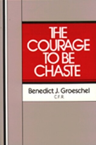 Cover of The Courage to Be Chaste