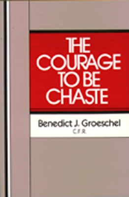 Book cover for The Courage to Be Chaste