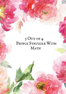 Book cover for 5 Out 4 People Struggle with Math