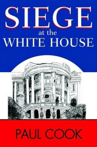 Cover of Siege at the White House