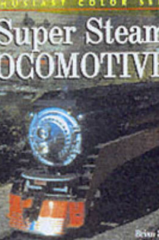 Cover of Super Steam Locomotives
