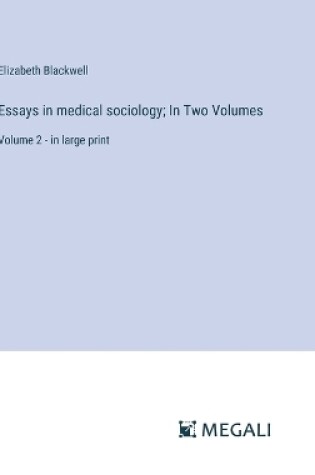 Cover of Essays in medical sociology; In Two Volumes